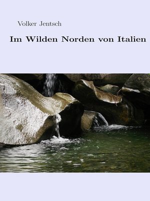 cover image of Im wilden Norden von Italien